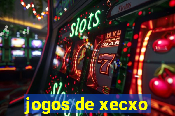 jogos de xecxo